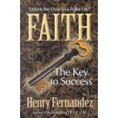 Faith, the Key to Success by Henry Fernandez